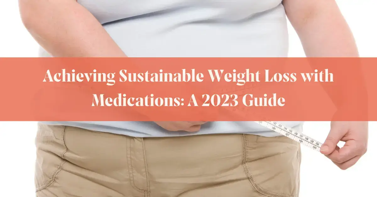 Effective medication-based approaches for sustainable weight management